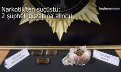 Bayburt'ta Narkotik Ekipleri Suçüstü Yaptı: 2 Şüpheli Gözaltında!
