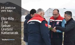 14 Üreticiye Yeni Kapı: Eko-Köy 2 ile Sebze Üretimi Katlanacak