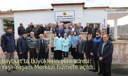 Bayburt’ta Büyüklerin Yeni Adresi: Yaşlı Yaşam Merkezi Açıldı