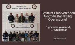 Bayburt'ta 8 göçmen yakalandı, 1 tutuklama!