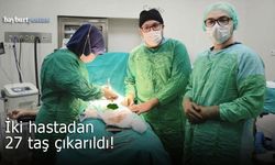 Bayburt'ta iki hastadan 27 taş çıkarıldı!