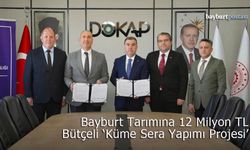 Bayburt Tarımına 12 Milyon Lira Bütçeli 'Küme Sera Yapımı Projesi'