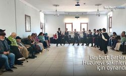 Bayburt Barları bu kez Huzurevi sakinleri için oynandı