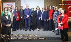 Bayburtlu Kadın Girişimciler "Zirvede Kadın Var" Programında Buluştu