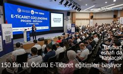 Bayburt esnafı da katılacak: 150 Bin TL ödüllü E-Ticaret eğitimleri başlıyor