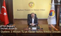 BTSO Başkanı Seyhan Duyurdu: Üyelere 3 Milyon TL’ye Kadar Nefes Kredisi İmkânı