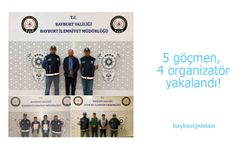Bayburt'ta 5 göçmen, 4 organizatör yakalandı
