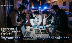 Emniyetten Tetikçi Gruplarına Geçit Yok: Bayburt Dahil 54 İlde 258 Şüpheli Yakalandı!