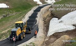 Karayolları, Balahor Yaylası yolunu asfaltlıyor