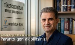 Bayburt Tüketiciler Birliği'nden "Gizli Hak" Uyarısı