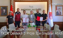 Bayburt’ta 94,4 Milyon Liralık Yatırım: TKDK Destekli 3 Proje İçin İmzalar Atıldı