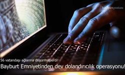56 Vatandaşı Ağlarına Düşürmüşlerdi! Bayburt Emniyetinden Dev Dolandırıcılık Operasyonu