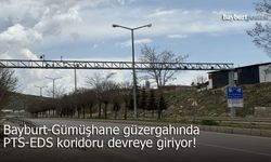 Bayburt-Gümüşhane Güzergahında PTS-EDS Koridoru Devreye Giriyor!