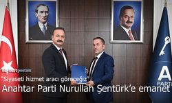 Anahtar Parti Bayburt’ta Nurullah Şentürk’e Emanet: "Siyaseti Hizmet Aracı Göreceğiz"