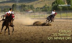 Ciritçiler Bayburt'ta '15 Temmuz' için sahaya çıktı
