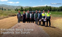 Kırklartepe Barajı Sulama İnşaatında Son Durum