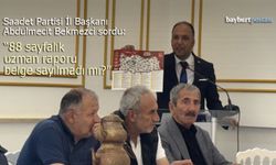 Saadet Partisi Bayburt İl Başkanı Bekmezci: "88 sayfalık uzman raporu belge sayılmadı mı?"