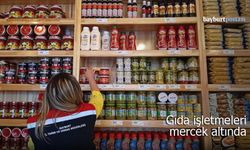 Bayburt’ta gıda işletmeleri mercek altında