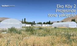 Bayburt’ta "Eko Köy 2" projesinde sona yaklaşıldı
