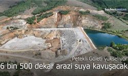 Petekli Göleti yükseliyor, 6 bin 500 dekar arazi suya kavuşacak