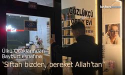 Ülkü Ocaklarından Bayburt Esnafına "Siftah Bizden, Bereketi Allah'tan"