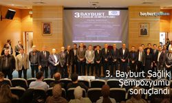 3. Bayburt Sağlık Sempozyumu sonuçlandı