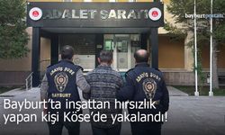 Bayburt'tan  120 Bin TL değerindeki malzemeyi çalan şüpheli Köse'de yakalandı!