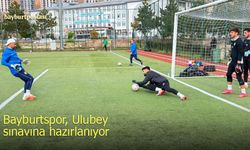 Bayburtspor, Ulubey sınavına hazırlanıyor