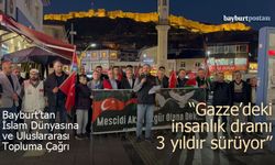Bayburt’ta İsrail'e protesto: "Gazze'deki insanlık dramı 3 yıldır sürüyor"