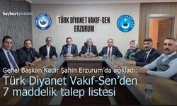 Genel Başkan Şahin Erzurum'da açıkladı: Türk Diyanet Vakıf-Sen’den 7 maddelik talep listesi
