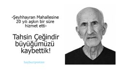 Şeyhhayran Mahallesi’nin emektarı Tahsin Çeğindir hayatını kaybetti