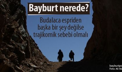 Bayburt'u kim bilir? ‘Bizden' başka...
