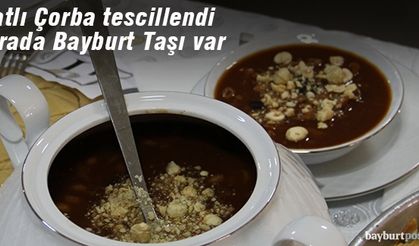 Tatlı Çorba tescillendi, sırada Bayburt Taşı var