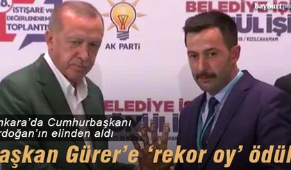Cumhurbaşkanı Erdoğan’dan Gürer’e ‘rekor oy’ ödülü