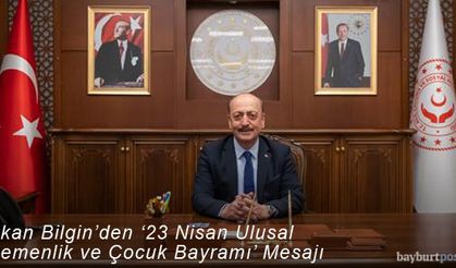 Bakan Bilgin'den '23 Nisan' Mesajı