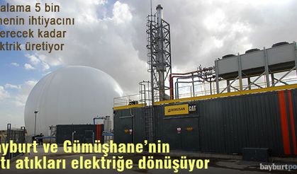 Bayburt ve Gümüşhane'nin katı atıkları elektriğe dönüşüyor