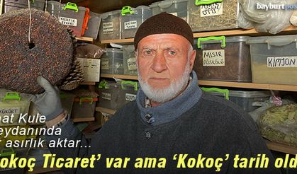 'Kokoç Ticaret' var ama 'Kokoç' tarih oldu!'