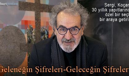 Koçan'ın "Geleneğin Şifreleri-Geleceğin Şifreleri" sergisi açılıyor
