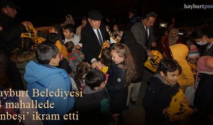 Bayburt Belediyesi 14 mahallede 'onbeşi' ikram etti