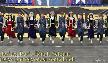 Nefesten Bar'a Binali Selman Halk Oyunları Türkiye Şampiyonası sona erdi