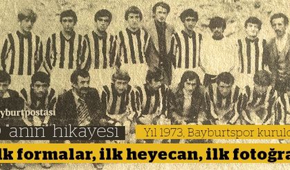 “Yıl 1973, Bayburtspor kuruldu“