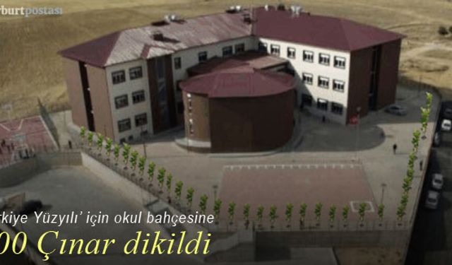 “Türkiye Yüzyılı” için Bayburt'ta 100 Çınar toprakla buluştu