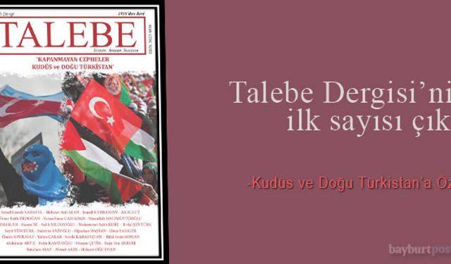 Talebe Dergisi’nin ilk sayısı çıktı