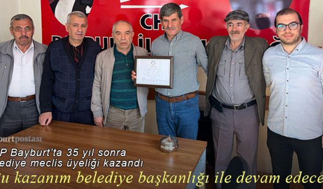 CHP Bayburt'ta 35 yıl sonra belediye meclis üyeliği kazandı!