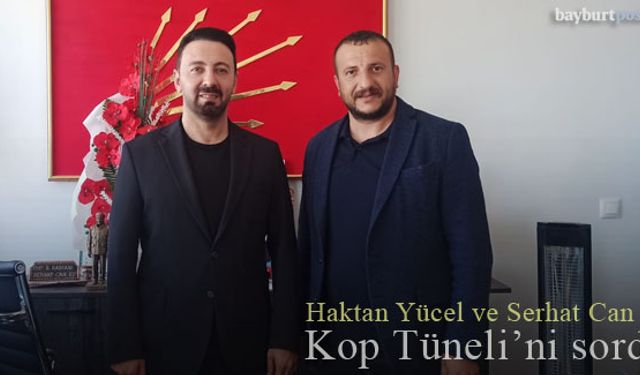 CHP İl Başkanları Yücel ve Eş, Kop Tünelini sordu