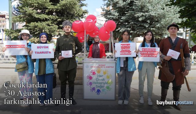 Bayburtlu çocuklardan '30 Ağustos' farkındalık etkinliği