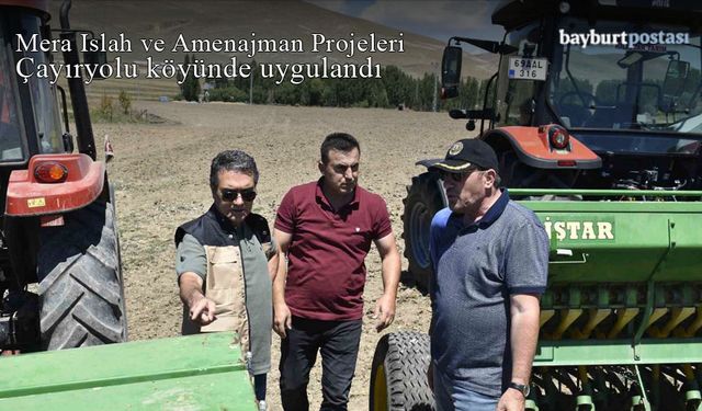 ''Mera Islah ve Amenajman Projeleri'' Çayıryolu köyünde uygulandı