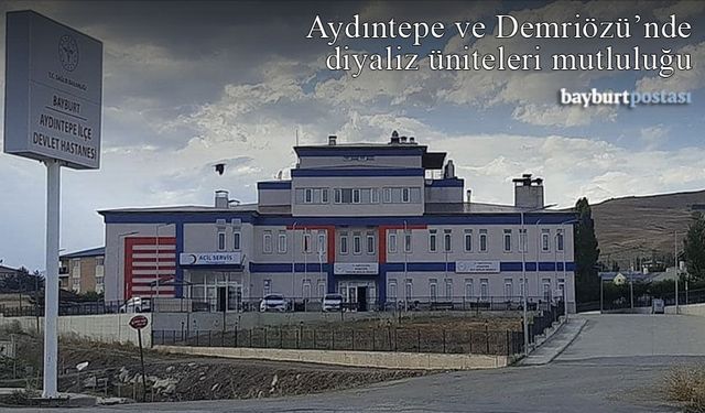 Aydıntepe ve Demirözü'nde diyaliz ünitesi mutluluğu