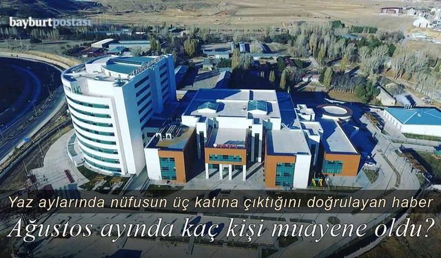 Bayburt Devlet Hastanesi'nde ağustos ayında kaç kişi muayene oldu?