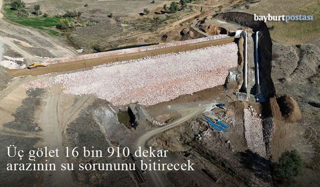 Bayburt'ta üç gölet 16 bin 690 dekar arazinin su sorununu bitirecek